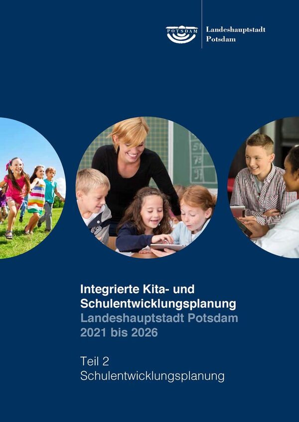 Integrierter Kita- und Schulentwicklungsplan Teil II 2021 - 2026 (© Landeshauptstadt Potsdam)